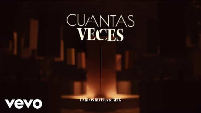 Cuántas Veces Lyrics - Carlos Rivera, Reik