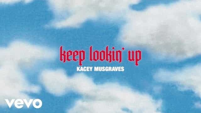 keep lookin’ up Lyrics - Kacey Musgraves