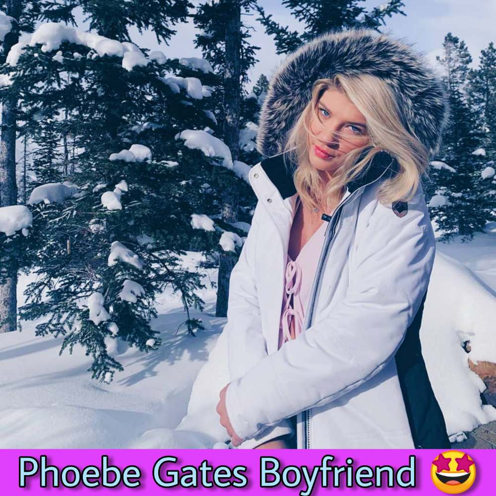 Phoebe Gates boyfriend